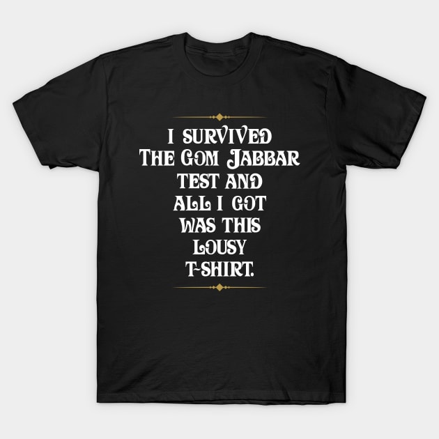 I survived the Gom Jabbar T-Shirt by demonigote